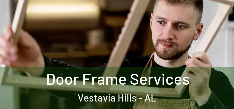 Door Frame Services Vestavia Hills - AL