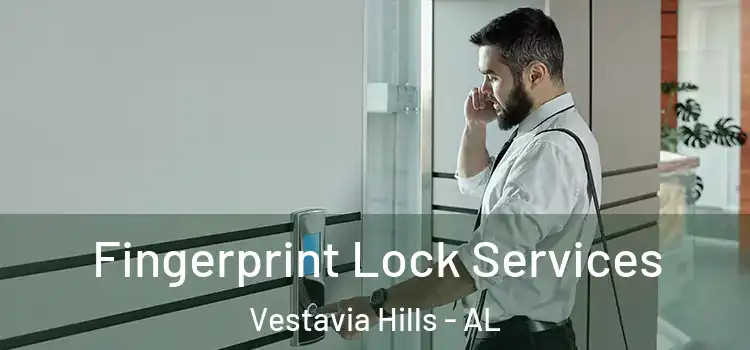 Fingerprint Lock Services Vestavia Hills - AL
