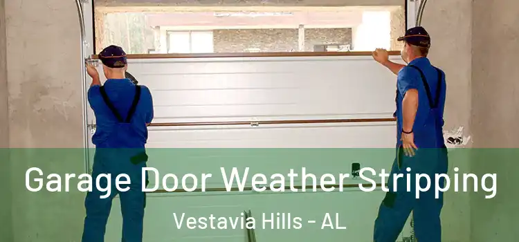  Garage Door Weather Stripping Vestavia Hills - AL