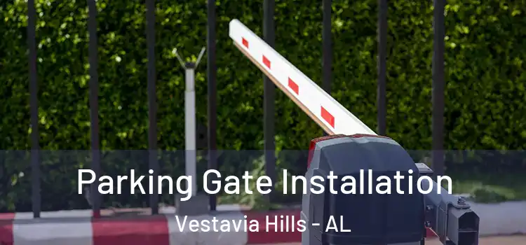 Parking Gate Installation Vestavia Hills - AL